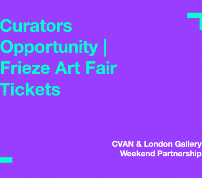 The text 'Curators Opportunity Frieze Art Fair tickets' is written in turquoise sentence case text on a vibrant purple rectangular background, left-aligned. Beneath this, in right-aligned white sentence case text reads 'CVAN & London Gallery Weekend Partn